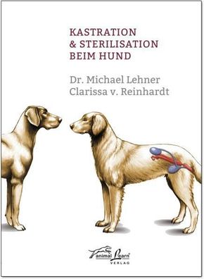 Kastration & Sterilisation beim Hund, Michael Lehner