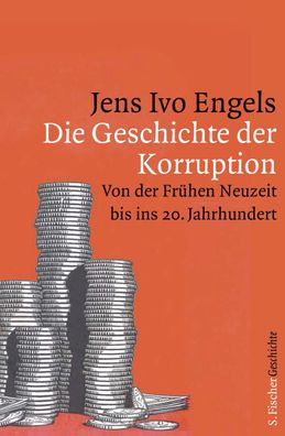 Die Geschichte der Korruption, Jens Ivo Engels