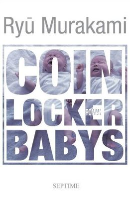 Coin Locker Babys, Ryu Murakami