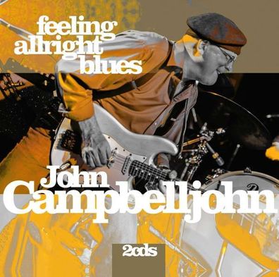 John Campbelljohn: Feeling Alright Blues - Pepper Cake - (CD / Titel: A-G)