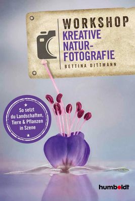 Workshop Kreative Naturfotografie, Bettina Dittmann