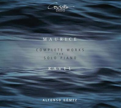 Maurice Ravel (1875-1937): Klavierwerke - Coviello - (CD / Titel: H-Z)