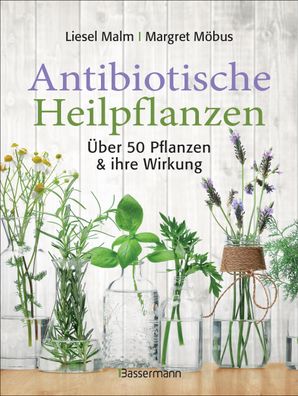 Antibiotische Heilpflanzen, Liesel Malm