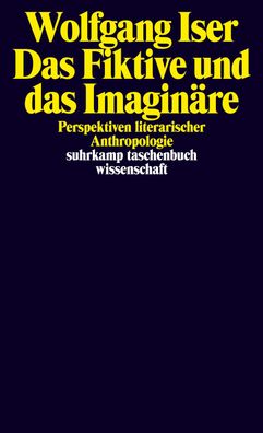Das Fiktive und das Imagin?re, Wolfgang Iser
