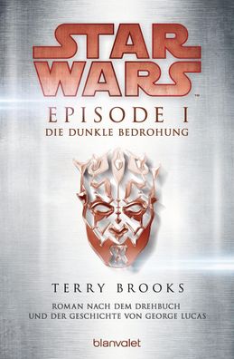 Star Wars(TM) - Episode I - Die dunkle Bedrohung, Terry Brooks