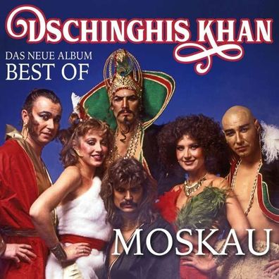 Dschinghis Khan: Moskau: Das neue Best Of Album - - (CD / Titel: H-P)