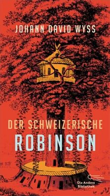 Der Schweizerische Robinson, Johann David Wyss