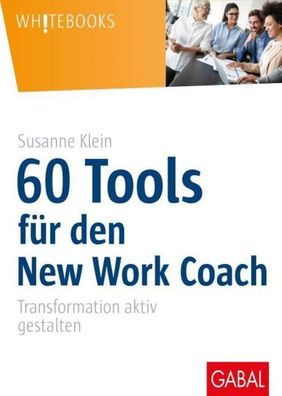 60 Tools f?r den New Work Coach, Susanne Klein