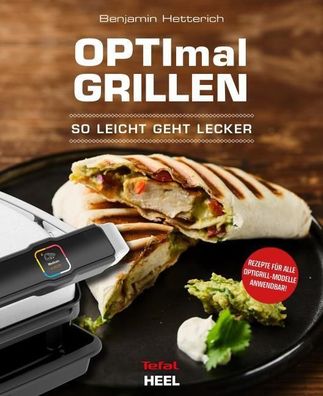 OPTImal Grillen - OPTIgrill Kochbuch Rezeptbuch, Benjamin Hetterich
