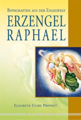 Erzengel Raphael, Elisabeth Clare Prophet