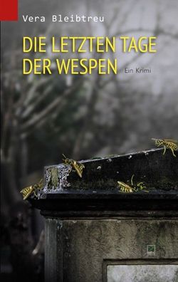 Die letzten Tage der Wespen, Vera Bleibtreu