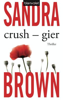 Crush - Gier, Sandra Brown
