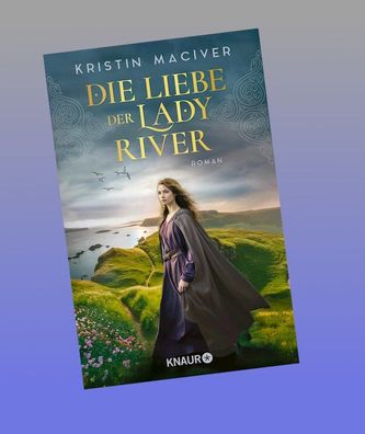 Die Liebe der Lady River, Kristin MacIver