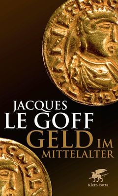 Geld im Mittelalter, Jacques LeGoff
