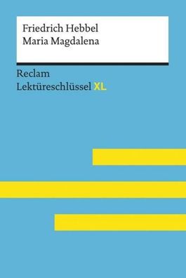 Maria Magdalena von Friedrich Hebbel: Lekt?reschl?ssel mit Inhaltsangabe, I ...