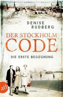 Der Stockholm-Code - Die erste Begegnung, Denise Rudberg