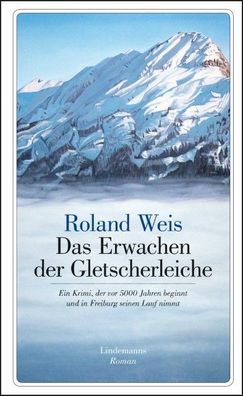 Das Erwachen der Gletscherleiche, Roland Weis