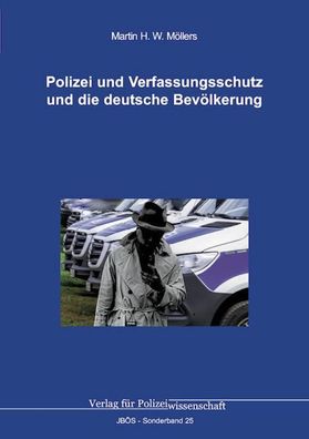 Polizei und Verfassungsschutz und die deutsche Bev?lkerung, Martin H. W. M? ...