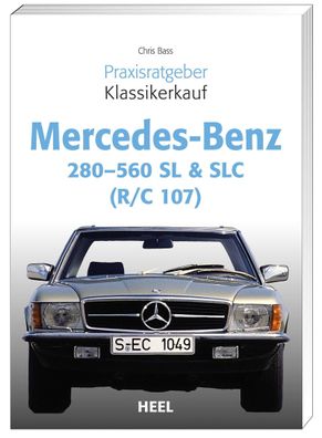 Praxisratgeber Klassikerkauf Mercedes Benz 280-560 SL & SLC (R/ C 107), Chri ...