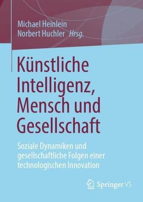 K?nstliche Intelligenz, Mensch und Gesellschaft, Norbert Huchler