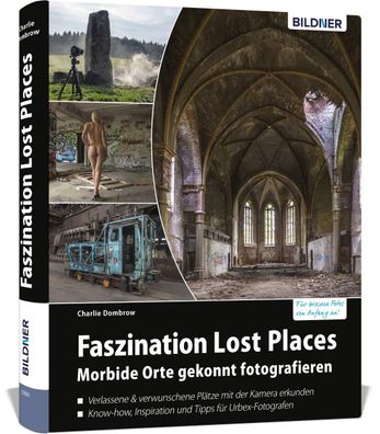Faszination Lost Places, Charlie Dombrow