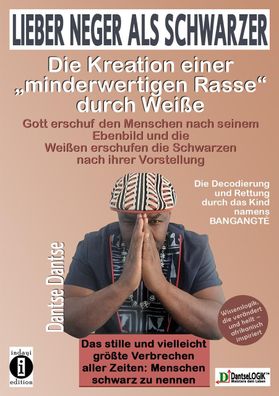 Lieber Neger als Schwarzer: Die Kreation einer minderwertigen Rasse durch W ...