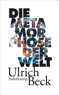 Die Metamorphose der Welt, Ulrich Beck