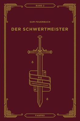 Der Schwertmeister: Die Krosann-Saga Band 2, Sam Feuerbach
