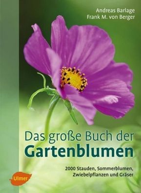 Das gro?e Buch der Gartenblumen, Andreas Barlage