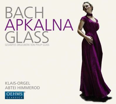 Johann Sebastian Bach (1685-1750): Iveta Apkalna - Bach & Glass - Oehms 4260330918...