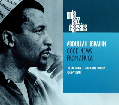 Abdullah Ibrahim (Dollar Brand): Good News From Africa (Enja Jazz Classics) - - ...