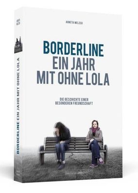 Borderline - Ein Jahr mit ohne Lola, Agneta Melzer