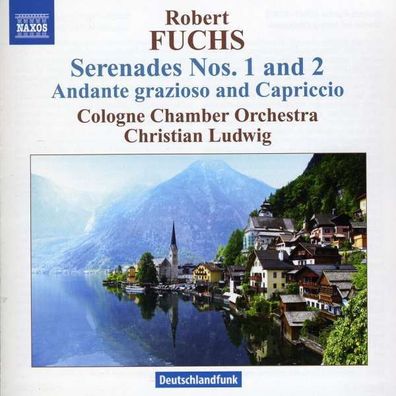 Robert Fuchs (1847-1927): Serenaden für Streicher Nr.1 & 2 (opp.9 & 14) - Naxos 0747