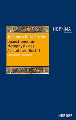 Quaestionen zur Metaphysik des Aristoteles, Buch I. Quaestiones super libro ...