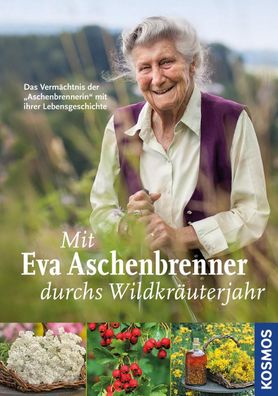 Mit Eva Aschenbrenner durchs Wildkr?uterjahr, Eva Aschenbrenner