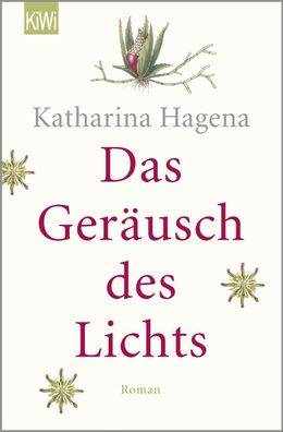 Das Ger?usch des Lichts, Katharina Hagena