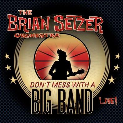 Brian Setzer - Don't Mess With A Big Band: Live - - (CD / D)