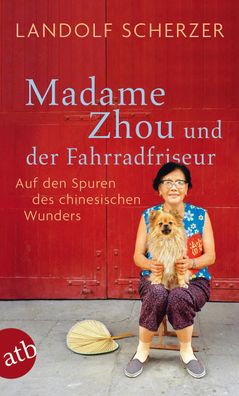 Madame Zhou und der Fahrradfriseur, Landolf Scherzer