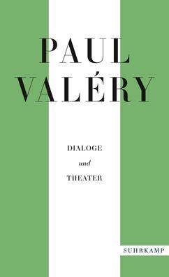 Paul Val?ry: Dialoge und Theater, Paul Val?ry