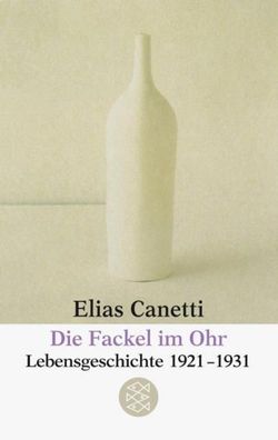 Die Fackel im Ohr, Elias Canetti