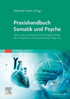 Praxishandbuch Somatik und Psyche, Alkomiet Hasan