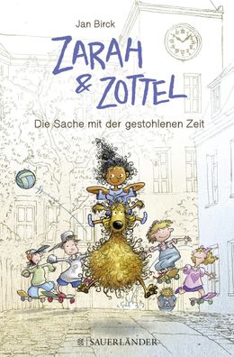 Zarah & Zottel 02 - Die Sache mit der gestohlenen Zeit, Jan Birck
