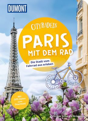 DuMont Cityradeln Paris mit dem Rad, Felicitas Schwarz Grammon