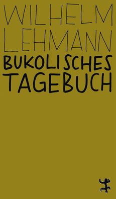 Bukolisches Tagebuch, Wilhelm Lehmann