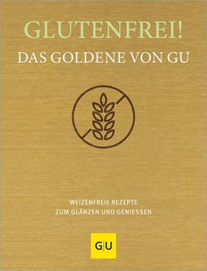 Glutenfrei! Das Goldene von GU, Gr?fe Und Unzer Verlag