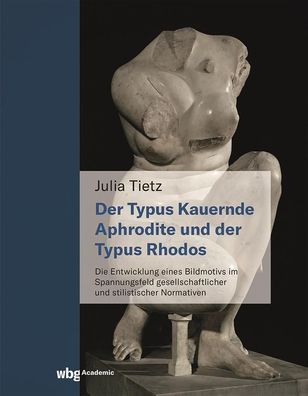 Die kauernde Aphrodite und der Typus Rhodos, Julia Tietz