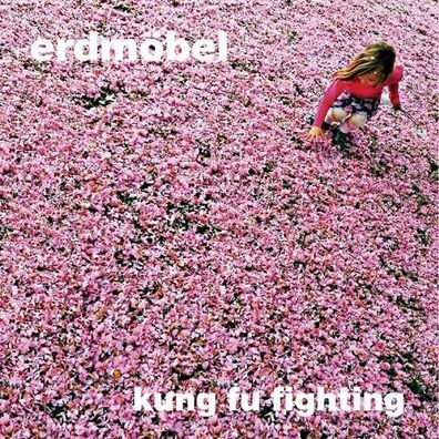 Erdmöbel: Erdm?bel - Kung Fu Fighting - - (CD / Titel: A-G)