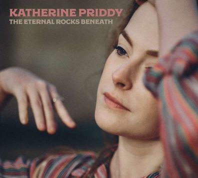 Katherine Priddy - Eternal Rocks Beneath - - (CD / E)