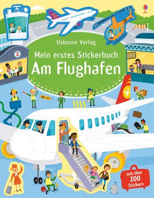 Mein erstes Stickerbuch: Am Flughafen Mit ueber 200 Stickern, Meine