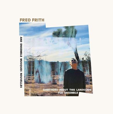 Fred Frith: Something About This Landscape For Ensemble - - (LP / S)